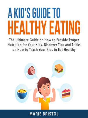 cover image of A Kid's Guide to Healthy Eating
